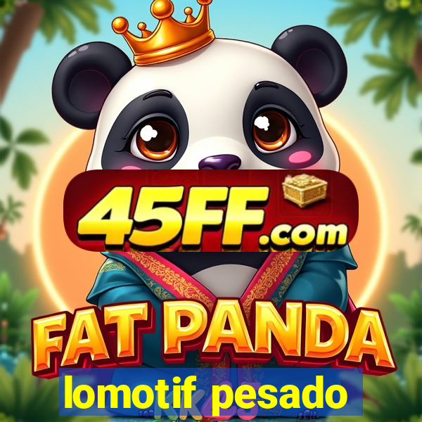 lomotif pesado